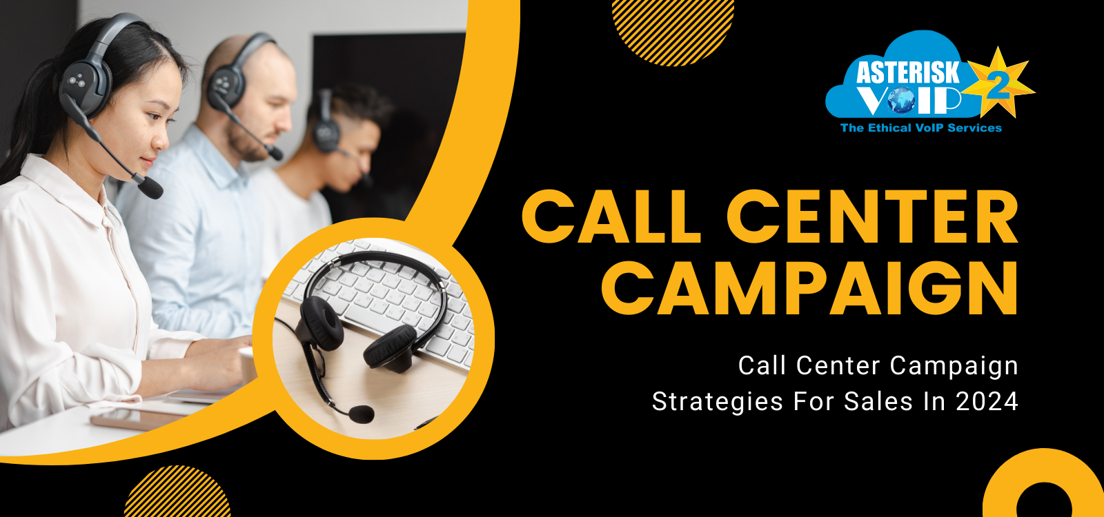 Call Center Campaign Strategies For Sales In 2024
